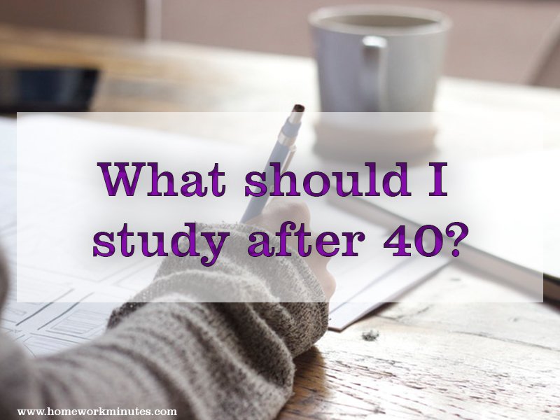 what should i study after 40