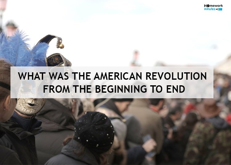 What-was-the-American-Revolution-From-the-Beginning-to-End