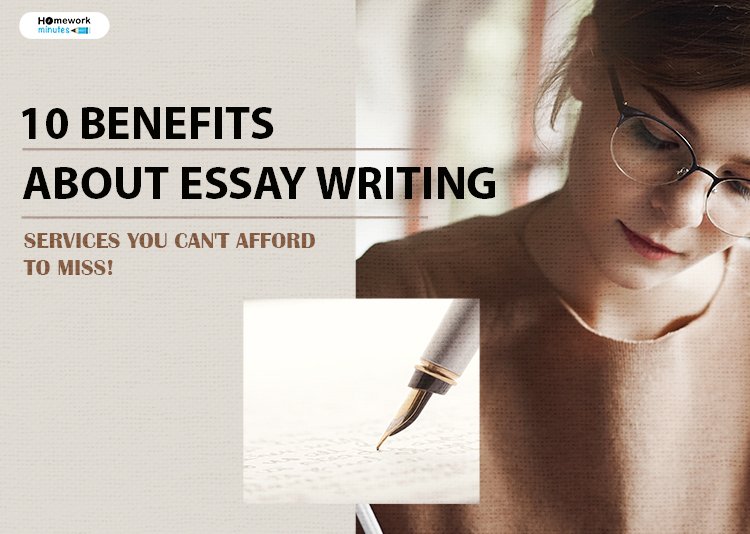 10 Benefits About Essay Writing Services You Can't Afford To Miss!