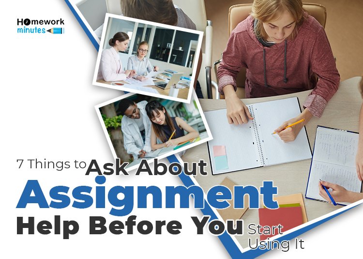 7-Things-To-Ask-About-Assignment-Help-Before-You-Start-Using-It
