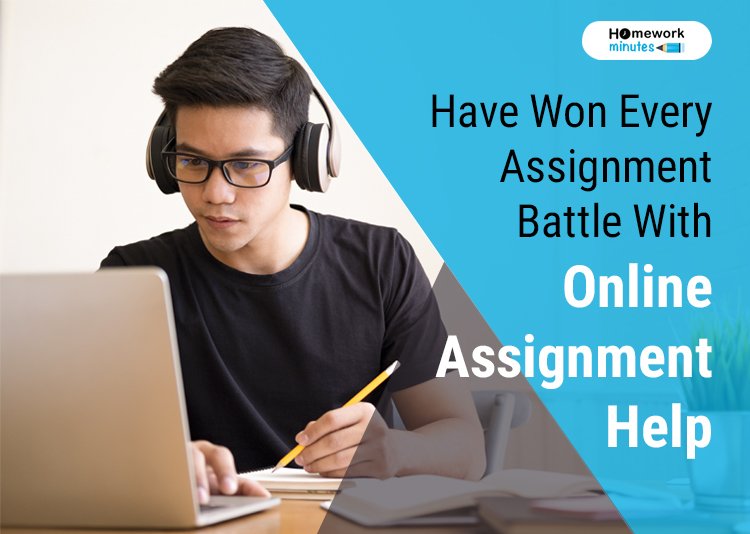 Have Won Every Assignment Battle With Online Assignment Help (1)