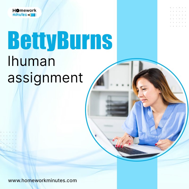 Betty Burns Ihuman assignment