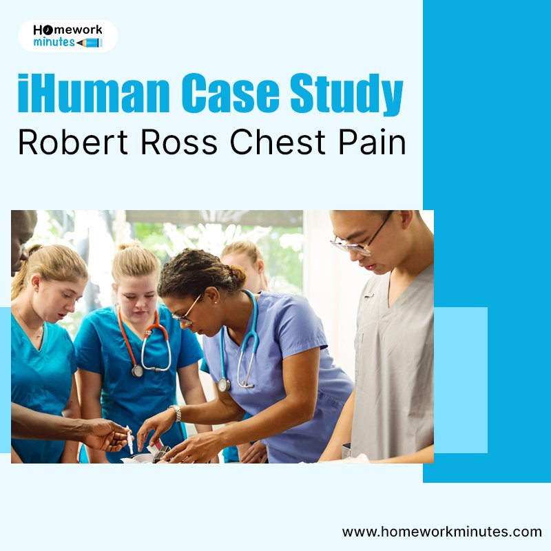iHuman Case Study Robert Ross Chest Pain